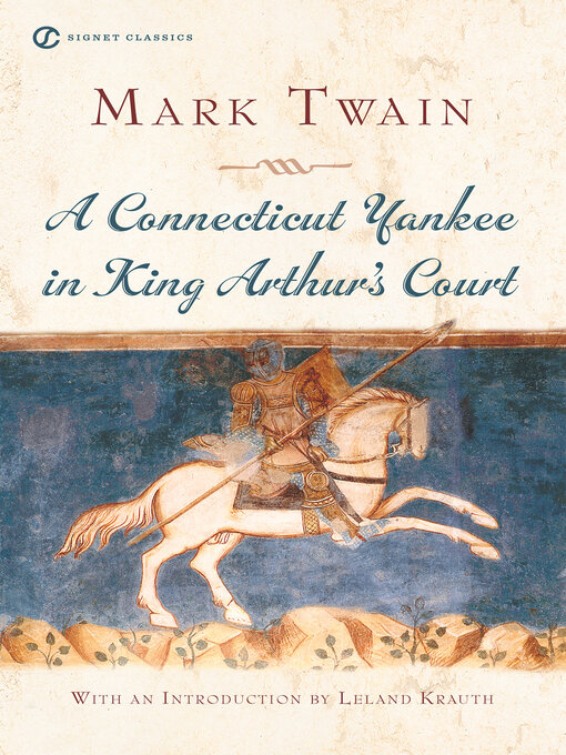 Title details for A Connecticut Yankee in King Arthur's Court by Mark Twain - Available